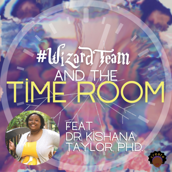 #WizardTeam and the Time Room Dr. Kishana